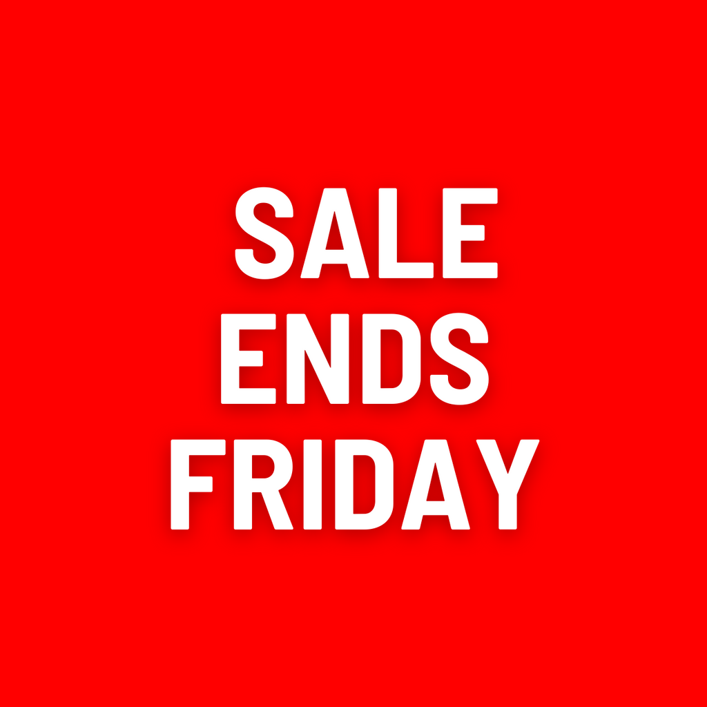 Sale Ends Friday